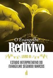 Evangelho Redivivo (O) - Volume 3