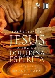 Parábolas de Jesus à luz da Doutrina Espírita - Volume 2
