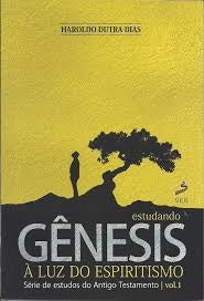 Estudando a Gênesis à luz do Espiritismo - volume 1