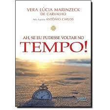 Ah, se eu pudesse voltar no tempo!
