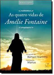 Quatro vidas de Amélie Fontaine (As)