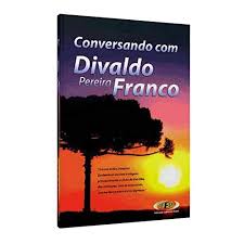 Conversando com Divaldo Pereira Franco - Volume I