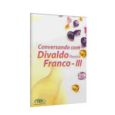 Conversando com Divaldo Pereira Franco - Volume III