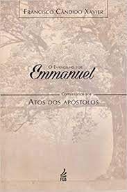 Evangelho por Emmanuel - Atos dos apóstolos